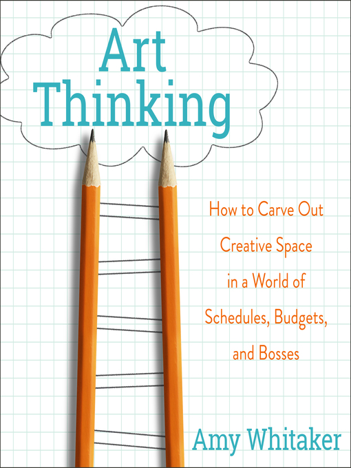 Title details for Art Thinking by Amy Whitaker - Available